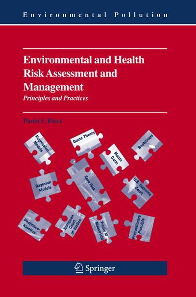 Environmental and Health Risk Assessment and Management : Principles and Practices - Paolo Ricci