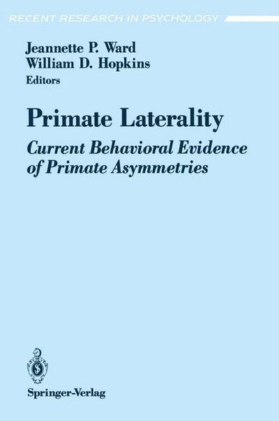 Primate Laterality : Current Behavioral Evidence of Primate Asymmetries - William D. Hopkins