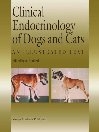 Clinical Endocrinology of Dogs and Cats : An Illustrated Text - A. Rijnberk