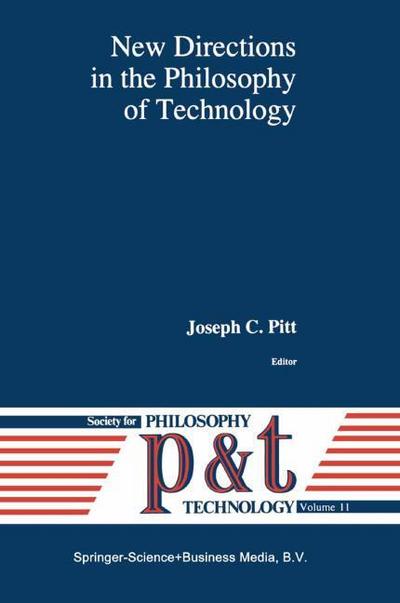 New Directions in the Philosophy of Technology - Joseph C. Pitt