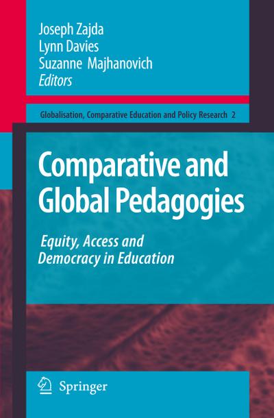 Comparative and Global Pedagogies : Equity, Access and Democracy in Education - Joseph Zajda