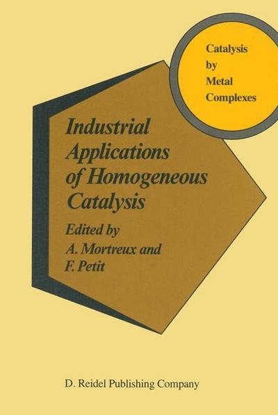 Industrial Applications of Homogeneous Catalysis - F. Petit