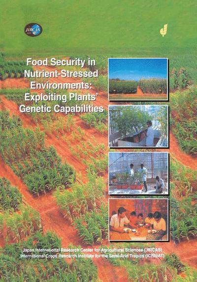 Food Security in Nutrient-Stressed Environments: Exploiting Plants' Genetic Capabilities - J. J. Adu-Gyamfi