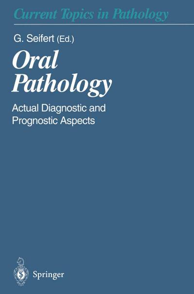 Oral Pathology : Actual Diagnostic and Prognostic Aspects - Gerhard Seifert