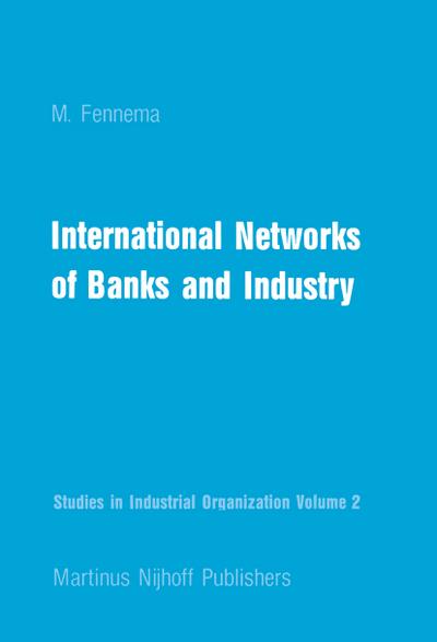 International Networks of Banks and Industry - M. Fennema