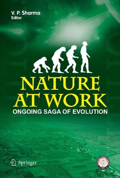 Nature at Work - the Ongoing Saga of Evolution - V. P. Sharma