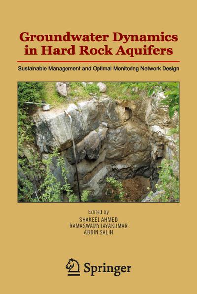 Groundwater Dynamics in Hard Rock Aquifers : Sustainable Management and Optimal Monitoring Network Design - Shakeel Ahmed