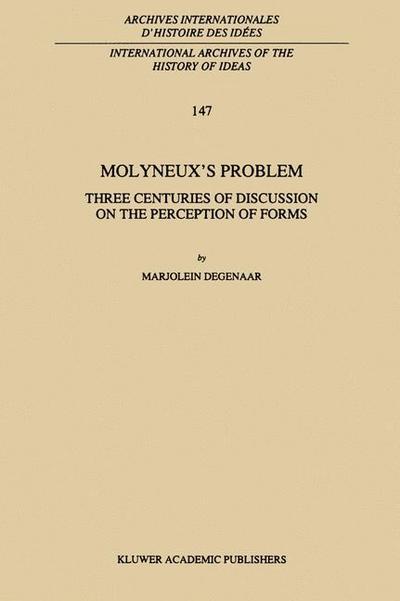 Molyneux¿s Problem : Three Centuries of Discussion on the Perception of Forms - M. Degenaar