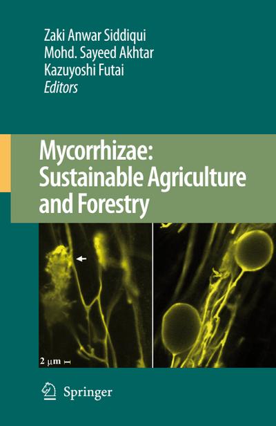 Mycorrhizae: Sustainable Agriculture and Forestry - Zaki Anwar Siddiqui