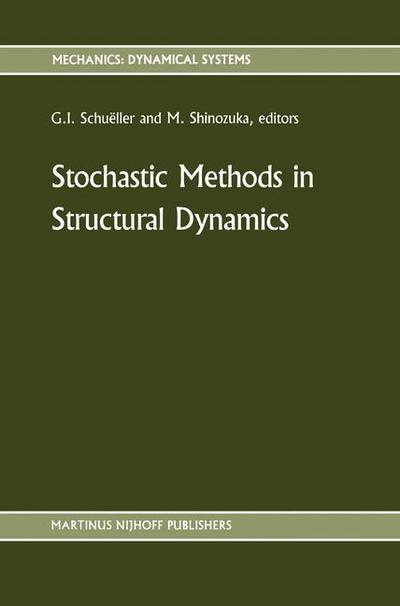 Stochastic Methods in Structural Dynamics - G. I. Schuëller