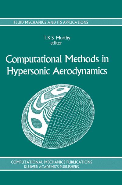 Computational Methods in Hypersonic Aerodynamics - T. K. S. Murthy