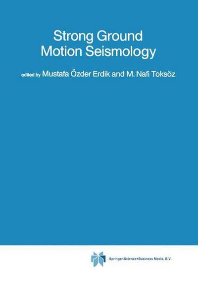 Strong Ground Motion Seismology - M. Nafi Toksöz