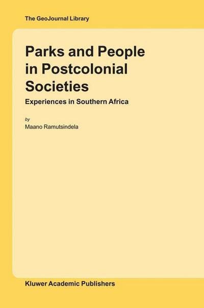 Parks and People in Postcolonial Societies : Experiences in Southern Africa - M. Ramutsindela