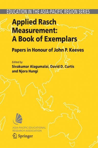 Applied Rasch Measurement: A Book of Exemplars : Papers in Honour of John P. Keeves - Sivakumar Alagumalai