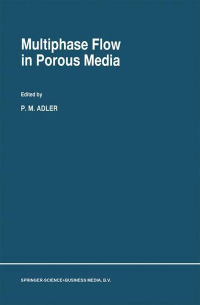 Multiphase Flow in Porous Media - P. M. Adler