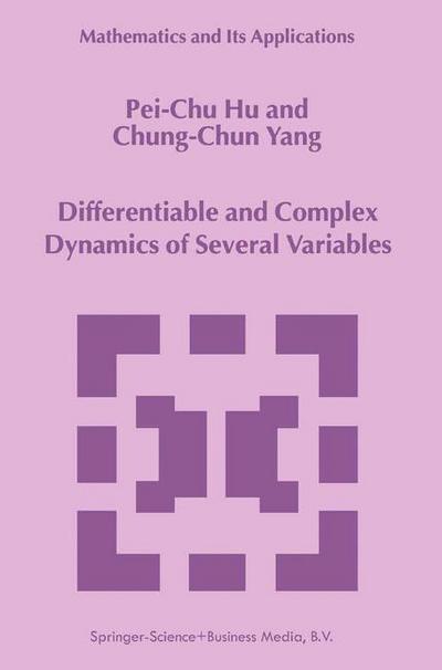 Differentiable and Complex Dynamics of Several Variables - Chung-Chun Yang