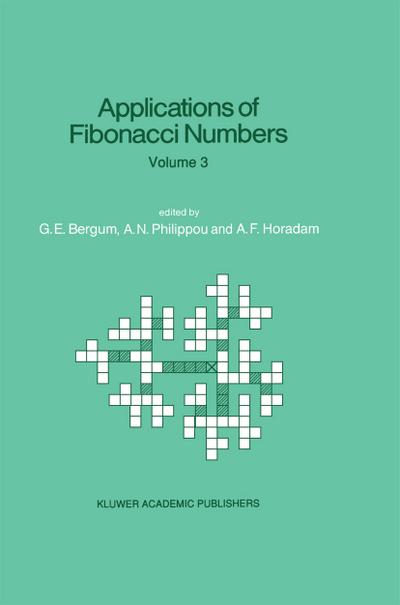 Applications of Fibonacci Numbers : Volume 3 Proceedings of ¿The Third International Conference on Fibonacci Numbers and Their Applications¿, Pisa, Italy, July 25¿29, 1988 - G. E. Bergum