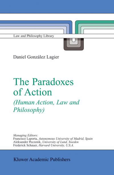 The Paradoxes of Action : (Human Action, Law and Philosophy) - Daniel González Lagier