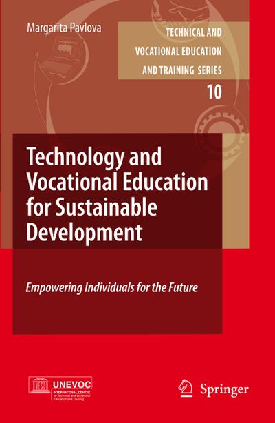 Technology and Vocational Education for Sustainable Development : Empowering Individuals for the Future - Margarita Pavlova