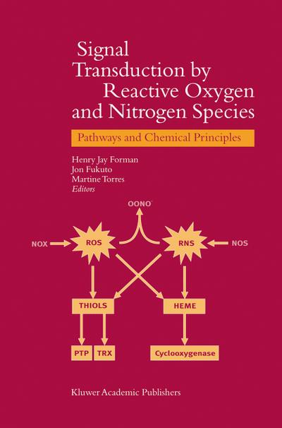 Signal Transduction by Reactive Oxygen and Nitrogen Species: Pathways and Chemical Principles - H. J. Forman