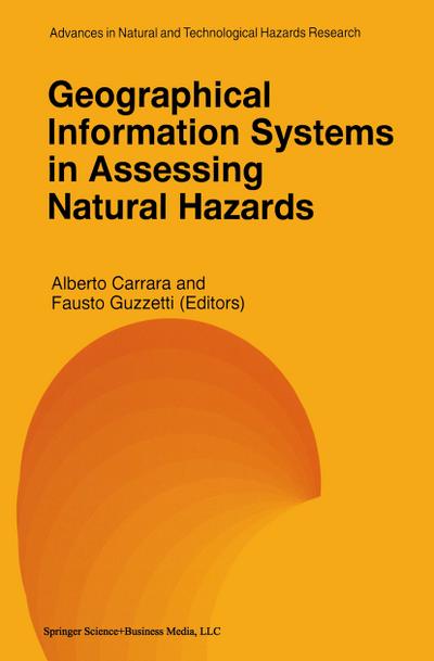 Geographical Information Systems in Assessing Natural Hazards - Fausto Guzzetti