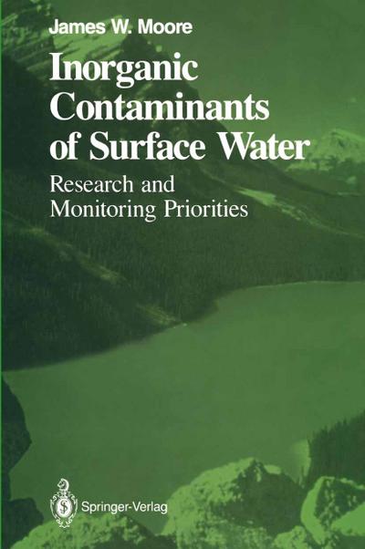 Inorganic Contaminants of Surface Water : Research and Monitoring Priorities - James W. Moore