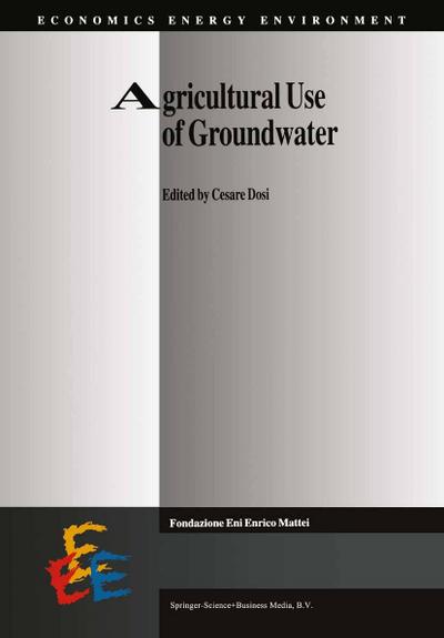 Agricultural Use of Groundwater : Towards Integration Between Agricultural Policy and Water Resources Management - Cesare Dosi
