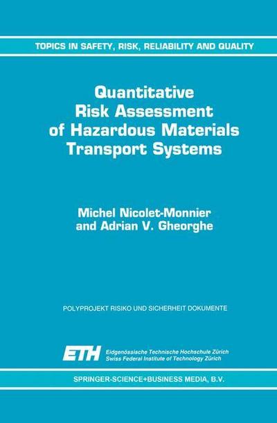 Quantitative Risk Assessment of Hazardous Materials Transport Systems : Rail, Road, Pipelines and Ship - A. V. Gheorghe