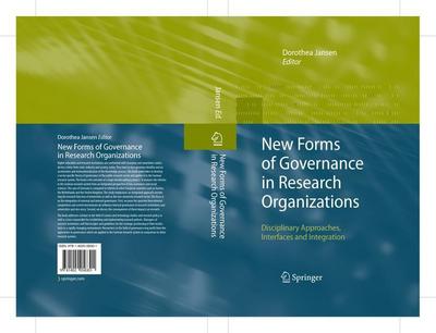 New Forms of Governance in Research Organizations : Disciplinary Approaches, Interfaces and Integration - Dorothea Jansen