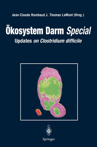 Ökosystem Darm Special : Updates on Clostridium difficile - J. Thomas Lamont