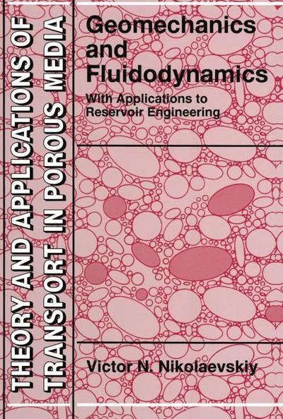 Geomechanics and Fluidodynamics : With Applications to Reservoir Engineering - Victor N. Nikolaevskiy