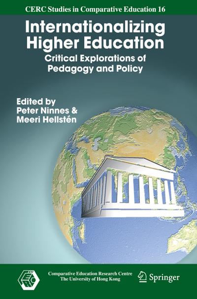 Internationalizing Higher Education : Critical Explorations of Pedagogy and Policy - Peter Ninnes