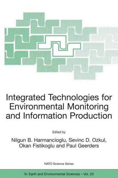 Integrated Technologies for Environmental Monitoring and Information Production - Nilgun B. Harmanciogammalu