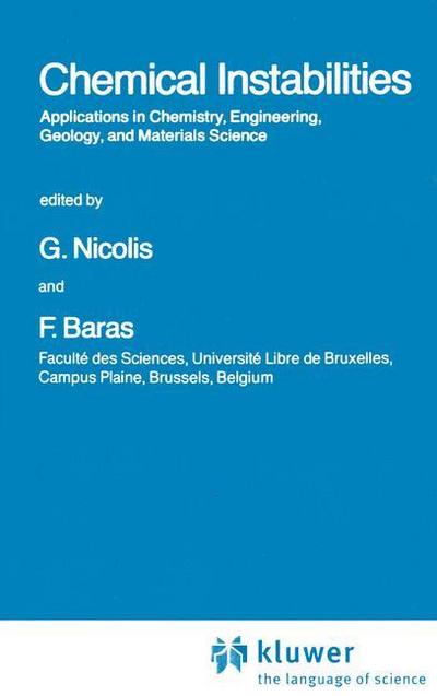 Chemical Instabilities : Applications in Chemistry, Engineering, Geology, and Materials Science - F. Baras