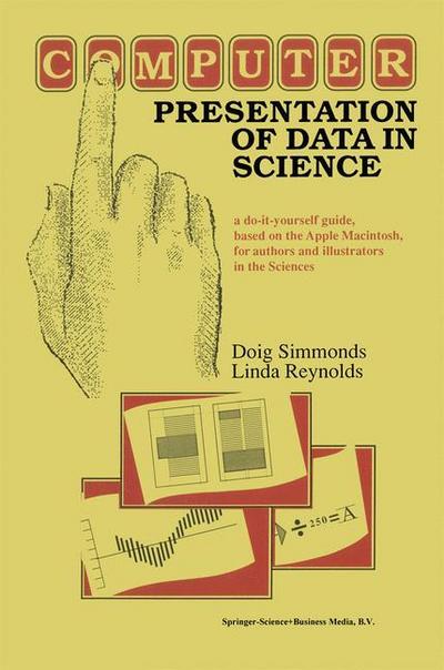 Computer Presentation of Data in Science : a do-it-yourself guide, based on the Apple Macintosh, for authors and illustrators in the Sciences - L. Reynolds