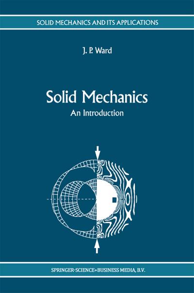 Solid Mechanics : An Introduction - J. P. Ward