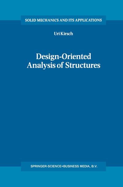 Design-Oriented Analysis of Structures : A Unified Approach - Uri Kirsch