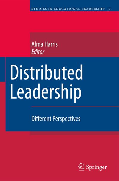 Distributed Leadership : Different Perspectives - Alma Harris