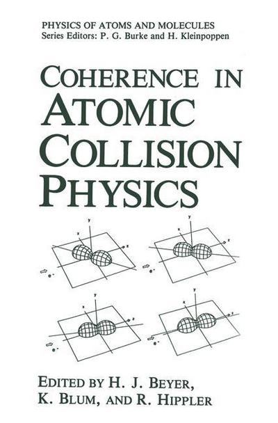 Coherence in Atomic Collision Physics : For Hans Kleinpoppen on His Sixtieth Birthday - H. J. Beyer