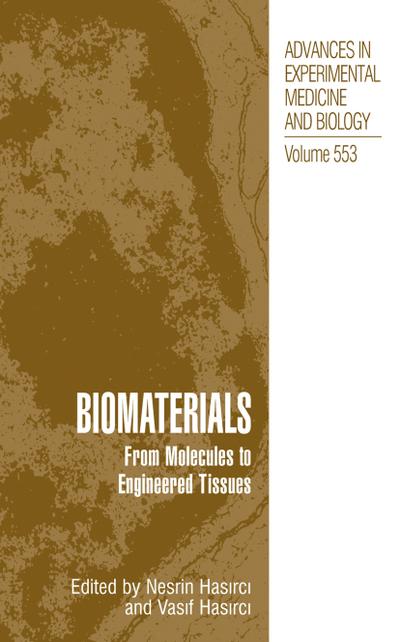 Biomaterials : From Molecules to Engineered Tissue - Vasif Hasirci