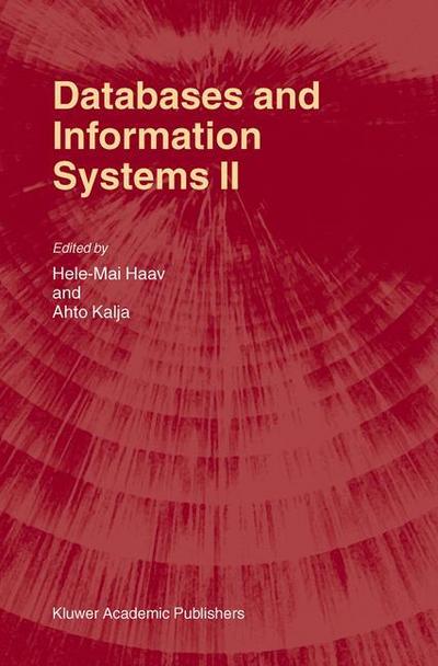 Databases and Information Systems II : Fifth International Baltic Conference, Baltic DB&IS¿2002 Tallinn, Estonia, June 3¿6, 2002 Selected Papers - Ahto Kalja