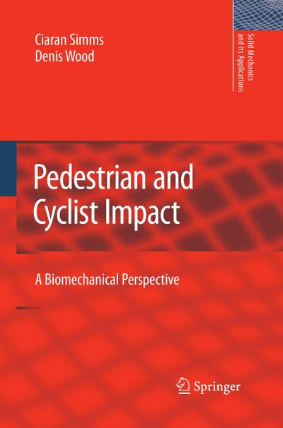 Pedestrian and Cyclist Impact : A Biomechanical Perspective - Denis Wood