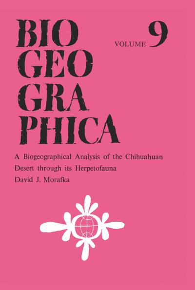 A Biogeographical Analysis of the Chihuahuan Desert through its Herpetofauna - D. J. Morafka