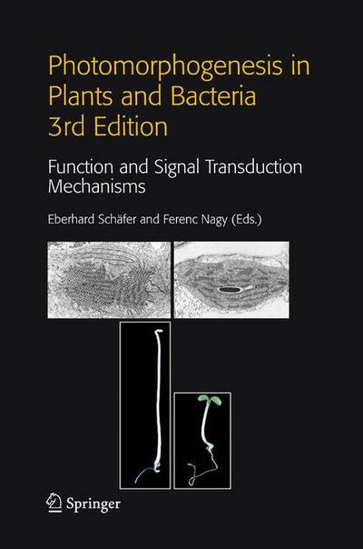 Photomorphogenesis in Plants and Bacteria : Function and Signal Transduction Mechanisms - Ferenc Nagy