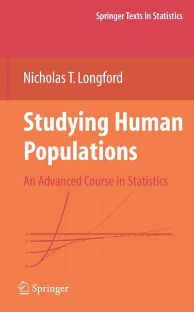 Studying Human Populations : An Advanced Course in Statistics - Nicholas T. Longford