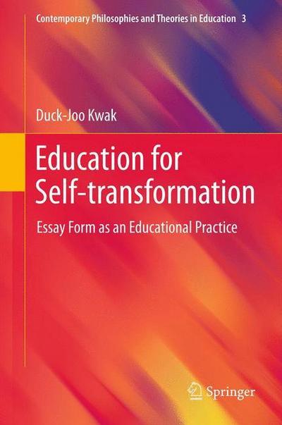 Education for Self-transformation : Essay Form as an Educational Practice - Duck-Joo Kwak