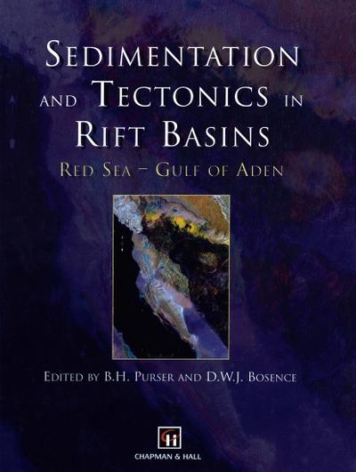 Sedimentation and Tectonics in Rift Basins Red Sea:- Gulf of Aden - D. W. Bosence