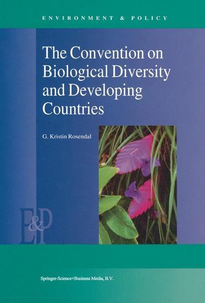 The Convention on Biological Diversity and Developing Countries - G. K. Rosendal