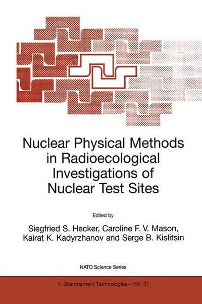 Nuclear Physical Methods in Radioecological Investigations of Nuclear Test Sites - Siegfried S. Hecker