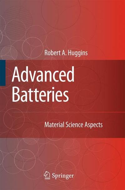 Advanced Batteries : Materials Science Aspects - Robert Huggins